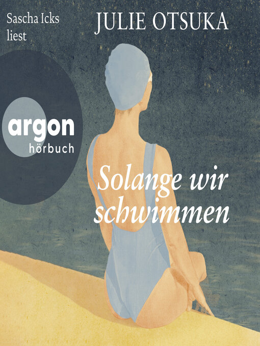 Title details for Solange wir schwimmen (Ungekürzte Lesung) by Julie Otsuka - Wait list